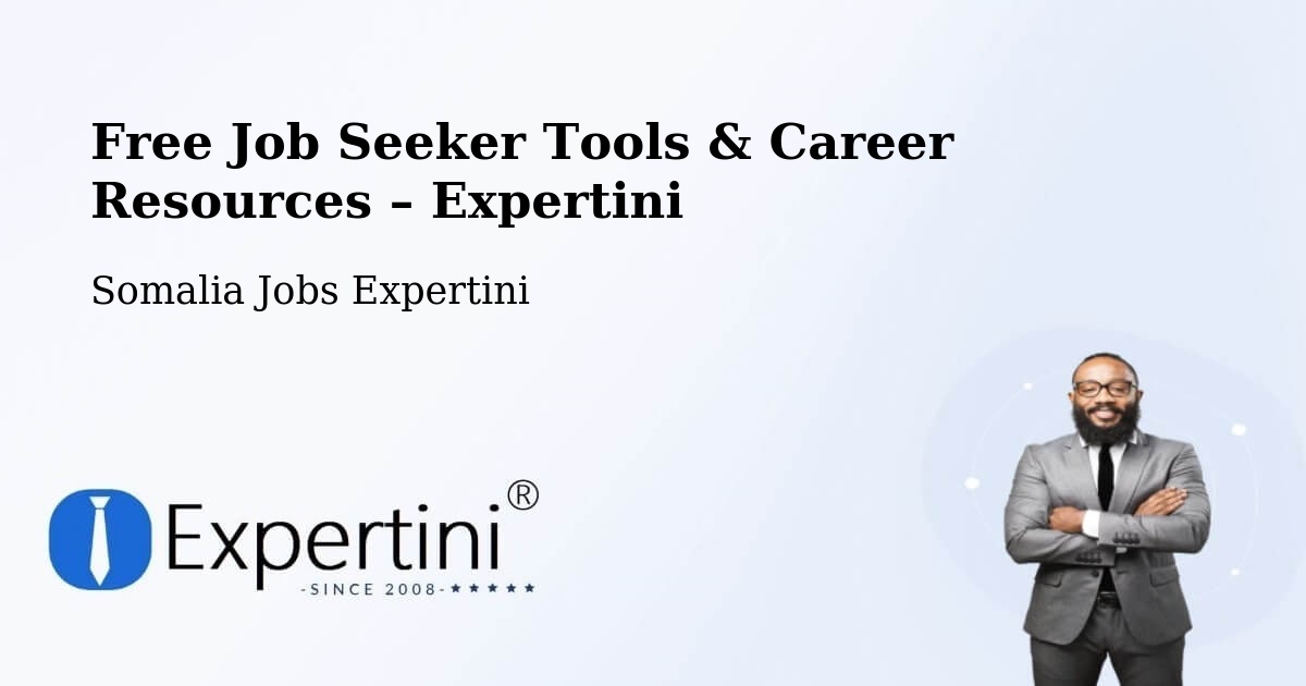 Free Job Seeker Tools & Career Resources – Garoowe - Garoowe, Somalia Jobs Expertini
